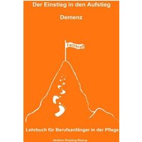 Der Einstieg in den Aufstieg / Der Einstieg in den Aufstieg: Demenz von Epubli