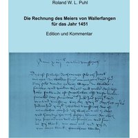 Die Rechnung des Meiers von Wallerfangen für das Jahr 1451 von Epubli