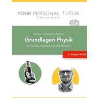 Grüne Reihe - Naturwissenschaftliches Grundwissen für Schule und Studium / Grundlagen Physik - für Schule, Ausbildung und Studium (2. Auflage) von Epubli