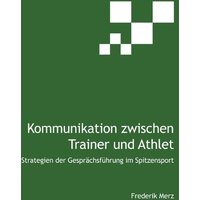 Kommunikation zwischen Trainer und Athlet von Epubli