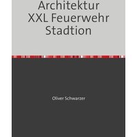 Legobauanleitungen / Architektur XXL Feuerwehr Stadtion von Epubli