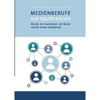 Medienberufe auf neuen Wegen von Epubli