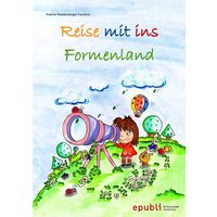 Reise mit ins Formenland von Epubli