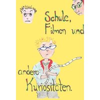 Schule, Filmen und andere Kuriositäten von Epubli