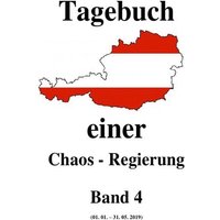 Tagebuch einer Chaos - Regierung / Tagebuch einer Chaos - Regierung Band 4 von Epubli