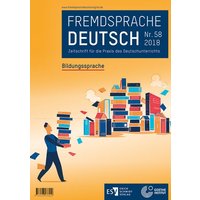 Fremdsprache Deutsch - - Heft 58 (2018): Bildungssprache von Erich Schmidt Verlag