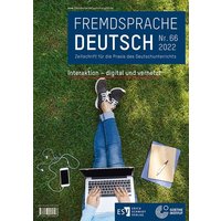 Fremdsprache Deutsch - - Heft 66 (2022): Interaktion – digital und vernetzt von Erich Schmidt Verlag