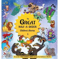 The Great Half-A-Dozen Children's Stories 1 von Amazon Digital Services LLC - Kdp