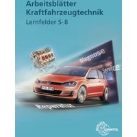 Arbeitsblätter Kraftfahrzeugtechnik Lernfelder 5-8 von Europa-Lehrmittel