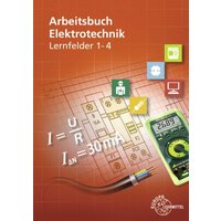 Arbeitsbuch Elektrotechnik Lernfeld 1-4 von Europa-Lehrmittel