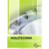 Arbeitsbuch Holztechnik LF 7-12 von Europa-Lehrmittel