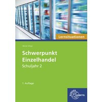 Schwerpunkt Einzelhandel Lernsituationen Schuljahr 2 von Europa-Lehrmittel