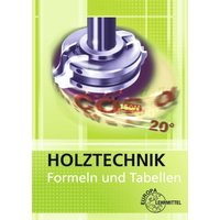 Holztechnik. Formeln und Tabellen von Europa-Lehrmittel