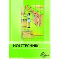 Holztechnik Gestaltung, Konstruktion und Arbeitsplanung von Europa-Lehrmittel