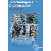 Fastert, G: Lös. zu 71378/Berechnungen Chemietechnik von Europa-Lehrmittel