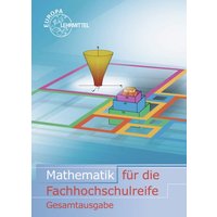 Mathematik für die Fachhochschulreife Gesamtb. ohne GTR von Europa-Lehrmittel