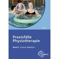 Praxisfälle Physiotherapie. Band 2: Innere Medizin von Europa-Lehrmittel