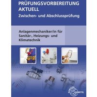 Prüfungsvorbereitung aktuell/ Anlagenmechaniker von Europa-Lehrmittel