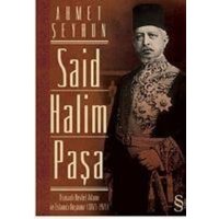 Said Halim Pasa; Osmanli Devleti Adami ve Islamci Düsünür 1865-1921 von Everest Yayinlari