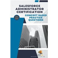 Concept Based Practice Questions for Salesforce Administrator Certification Latest Edition 2023 von Exam OG