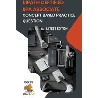 Concept Based Practice Questions for UiPath RPA Associate Certification Latest Edition 2023 von Exam OG