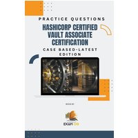 Hashicorp Certified Vault Associate Certification Case Based Practice Questions - Latest Edition von Exam OG