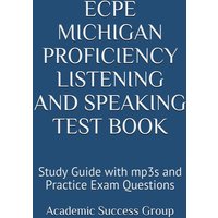 ECPE Michigan Proficiency Listening and Speaking Test Book von Exam SAM Study Aids and Media