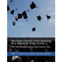 Michigan English Test Listening and Speaking Study Guide von Exam SAM Study Aids and Media