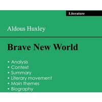 Succeed all your 2024 exams: Analysis of the novel of Aldous Huxley's Brave New World von Exams Books