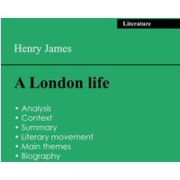 Succeed all your 2024 exams: Analysis of the novel of Henry James's A London life von Exams Books