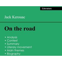 Succeed all your 2024 exams: Analysis of the novel of Jack Kerouac's On the road von Exams Books