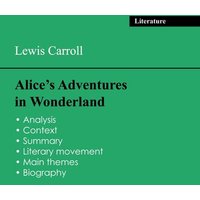 Succeed all your 2024 exams: Analysis of the novel of Lewis Carroll's Alice's Adventures in Wonderland von Exams Books