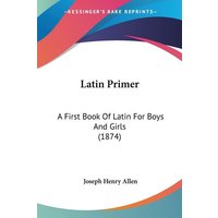 Latin Primer von Kessinger Publishing, LLC