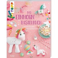 TOPP 07801 Das Einhorn-Bastelbuch TOPP 07801 Das Einhorn-Bastelbuch von FRECHVERLAG