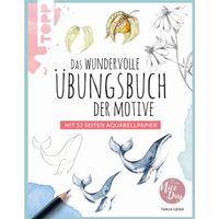 TOPP 18036 Das wundervolle Übungsbuch der Motive - Mit 32 Seiten Aquarellpapier | Geier, Tanja von FRECHVERLAG