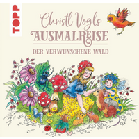 TOPP 28006 Christl Vogls Ausmalreise - Der verwunschene Wald - Ausmalen & träumen | Vogl, Christl von FRECHVERLAG