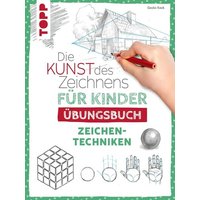 TOPP 29132 Die Kunst des Zeichnens für Kinder Übungsbuch - Zeichentechniken von FRECHVERLAG