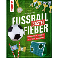 TOPP 29142 Fußballbastelfieber 15 Projekte für das perfekte Heimspiel TOPP 29142 Fußballbastelfieber 15 Projekte für das perfekte Heimspiel von FRECHVERLAG
