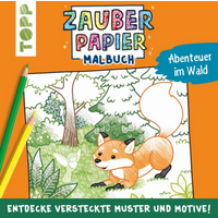 TOPP 4478 Zauberpapier Malbuch Abenteuer im Wald - Entdecke versteckte Muster und Motive! | Pitz, Natascha von FRECHVERLAG
