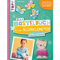 TOPP 4614 Das Bastelbuch für die Allerkleinsten. Wolle und Stoff - Frühförderung für Kreativminis ab 2 Jahren | Pypke, Susanne von FRECHVERLAG