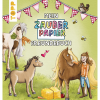 TOPP 4674 Mein Zauberpapier Freundebuch Süße Pferde - Entdecke versteckte Muster beim Ausmalen! | Kraft, Melanie von FRECHVERLAG