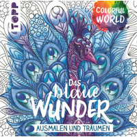 TOPP 6871 Colorful World - Das blaue Wunder - Ausmalen & träumen von FRECHVERLAG