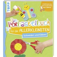 TOPP 7881 Das Verbastelbuch für die Allerkleinsten - Schneiden und Kleben von FRECHVERLAG