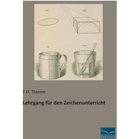 Lehrgang für den Zeichenunterricht von Fachbuchverlag Dresden