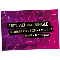 Geburtstagskarte Fett, Alt und Single, 17,5cm x 12cm von Fck You Cards Krause & Tietjen GbR