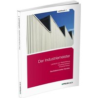 Der Industriemeister / Lehrbuch 1 von Feldhaus