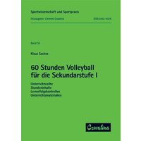 Sachse, K: 60 Stunden Volleyball für die Sek I von Feldhaus