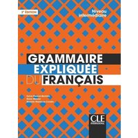 Grammaire expliquee du francais : Livre intermediaire von Cle International