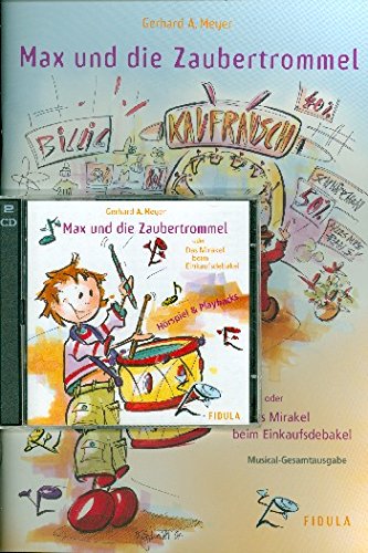 Max und die Zaubertrommel oder Das Mirakel beim Einkaufsdebakel (+CD): von Fidula-Verlag Holzmeister GmbH