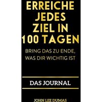 Erreiche jedes Ziel in 100 Tagen von Finanzbuch Verlag